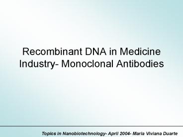 Recombinant DNA in Medicine Industry- Monoclonal Antibodies