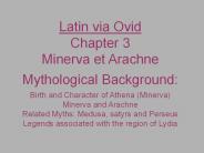 Latin via Ovid Chapter 3 Minerva et Arachne