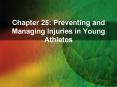 Chapter 25: Preventing and Managing Injuries in Young Athletes PowerPoint PPT Presentation