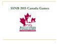 SSNB 2015 Canada Games PowerPoint PPT Presentation
