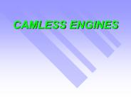CAMLESS ENGINES