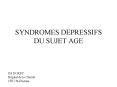 SYNDROMES DEPRESSIFS DU SUJET AGE PowerPoint PPT Presentation