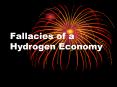 Fallacies of a Hydrogen Economy PowerPoint PPT Presentation