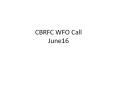 CBRFC WFO Call June16 PowerPoint PPT Presentation