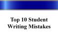 Top 10 student writing mistakes PowerPoint PPT Presentation