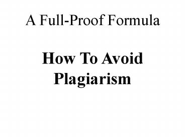 A fool proof formula how avoid plagiarism