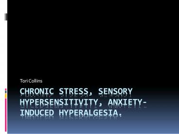 Chronic stress, sensory hypersensitivity, anxiety-induced hyperalgesia.