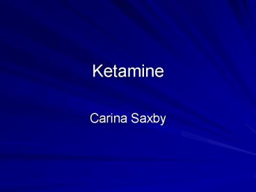 Ketamine