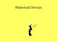 Rhetorical Devices PowerPoint PPT Presentation