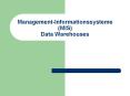 Management-Informationssysteme (MIS) Data Warehouses PowerPoint PPT Presentation