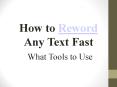 How to reword any text fast- what tools to use PowerPoint PPT Presentation