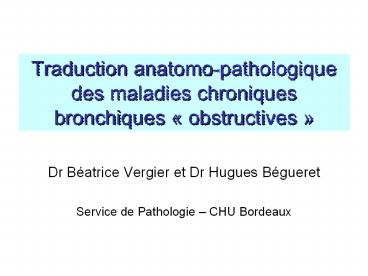 Traduction anatomo-pathologique des maladies chroniques bronchiques 