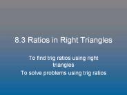 8.3 Ratios in Right Triangles