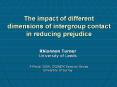 The impact of different dimensions of intergroup contact in reducing prejudice PowerPoint PPT Presentation