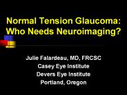 Normal Tension Glaucoma: Who Needs Neuroimaging?