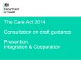 The Care Act 2014 Consultation on draft guidance Prevention, Integration PowerPoint PPT Presentation