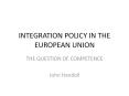 INTEGRATION POLICY IN THE EUROPEAN UNION PowerPoint PPT Presentation