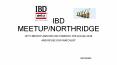 IBD MEETUP/NORTHRIDGE PowerPoint PPT Presentation