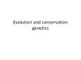 Evolution and conservation genetics PowerPoint PPT Presentation