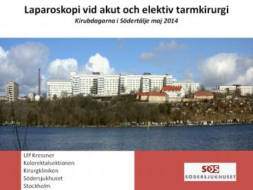 Laparoskopi%20vid%20akut%20och%20elektiv%20tarmkirurgi%20Kirubdagarna%20i%20S