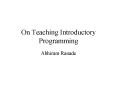 On Teaching Introductory Programming PowerPoint PPT Presentation