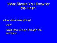 What Should You Know for the Final?
