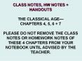 CLASS NOTES, HW NOTES   HANDOUTS THE CLASSICAL AGE PowerPoint PPT Presentation