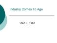 Industry Comes To Age PowerPoint PPT Presentation