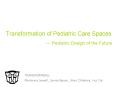 Transformation of Pediatric Care Spaces PowerPoint PPT Presentation