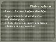 Philosophy is: