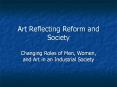 Art Reflecting Reform and Society PowerPoint PPT Presentation