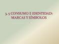 3. 5 CONSUMO E IDENTIDAD: MARCAS Y S PowerPoint PPT Presentation