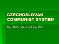 CZECHOSLOVAK COMMUNIST SYSTEM PowerPoint PPT Presentation