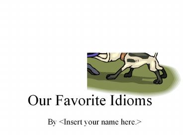 Our Favorite Idioms