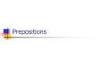 Prepositions PowerPoint PPT Presentation