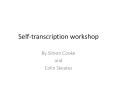 Self-transcription workshop PowerPoint PPT Presentation