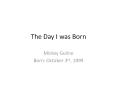 The Day I was Born PowerPoint PPT Presentation