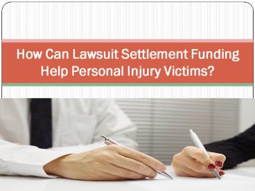How Can Lawsuit Settlement Funding Help Personal Injury Victims