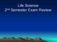 Life Science 2nd Semester Exam Review PowerPoint PPT Presentation