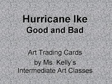 Hurricane Ike Good and Bad