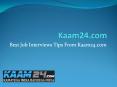 Best Job Interviews Tips From Kaam24.com PowerPoint PPT Presentation