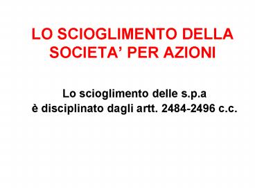 LO SCIOGLIMENTO DELLA SOCIETA