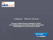 Pressure Relief Devices Market to 2019