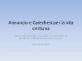 Annuncio e Catechesi per la vita cristiana PowerPoint PPT Presentation