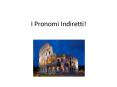 I Pronomi Indiretti! PowerPoint PPT Presentation