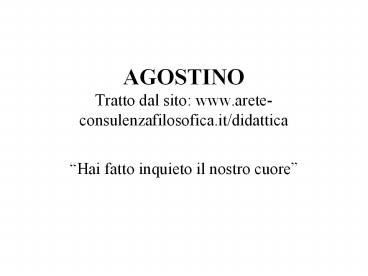 AGOSTINO Tratto dal sito: www.arete-consulenzafilosofica.it/didattica