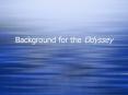 Background for the Odyssey PowerPoint PPT Presentation