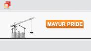 Mayur Pride by Mayur Group
