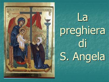 La preghiera di S. Angela