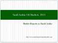 Saudi Arabia Oil Markets, 2013 PowerPoint PPT Presentation